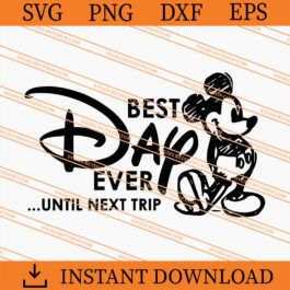Mickey Best Day Ever SVG, Mickey Mouse SVG, Disney SVG
