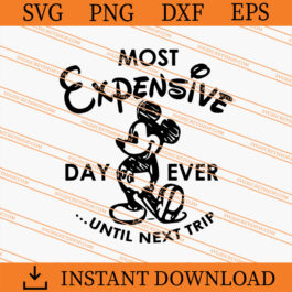 Mickey Most Expensive Day Ever SVG, Mickey SVG