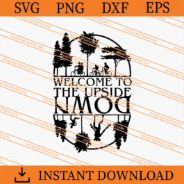 Welcome To The Upside Down Stranger Things SVG