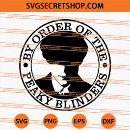By Order Of The Peaky Blinders SVG
