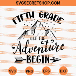 Fifth Grade Let The Adventure Begin SVG