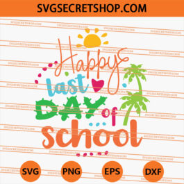 Happy Last day of School SVG