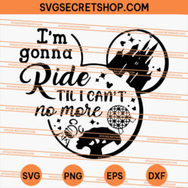 I'm Gonna Ride Til I Can't No More SVG