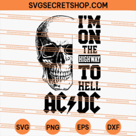 I'm On The Highway To Hell AC DC SVG, Skull SVG, Rock And Roll SVG