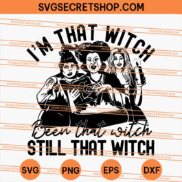 I'm that Witch been that Witch still that Witch SVG