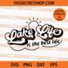 Lake Life Is The Best Life SVG, Lake Life SVG 2 Lake Life Is The Best Life SVG