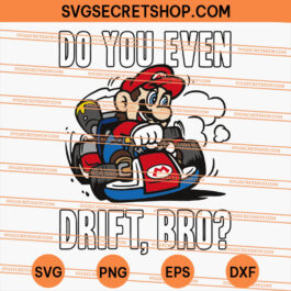 Mario Do You Even Drift Bro SVG