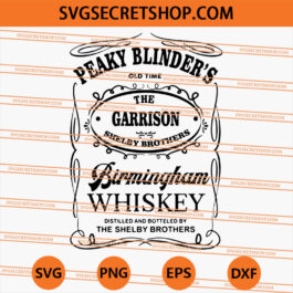 Peaky Blinders The Garison Birmingham Whiskey SVG