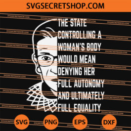 RBG Ruth Bader Ginsburg Defend Roe V Wade Pro Choice Abortion Rights Feminism SVG