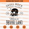 Skull Rock Pirate Island Welcome To Never Land SVG