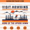 Visit Hawkins Indiana Home Of The Upside Down SVG, Stranger Things SVG, Hawkins Indiana SVG, The Upside Down SVG 2 Visit Hawkins Indiana Home Of The Upside Down SVG