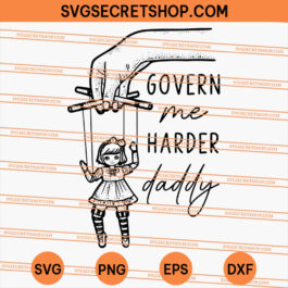 Govern Me Harder Daddy Women Rights SVG