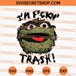 Gritty I'm Fuckin Trash SVG