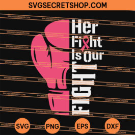 Her Fight Is Our Fight SVG, Cancer And Downday SVG, Cancer SVG