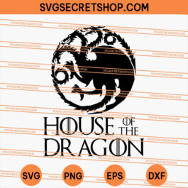 House Of The Dragon SVG, Game Of Thrones SVG, Dragon SVG