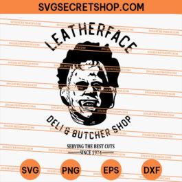 Leatherface Deli And Butcher Shop SVG, Leatherface SVG, Horror SVG