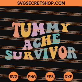 Tummy Ache Survivor SVG, Funny Dad SVG, Dad Life SVG, Dad SVG