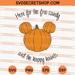 here for the free candy and the happy haunts SVG