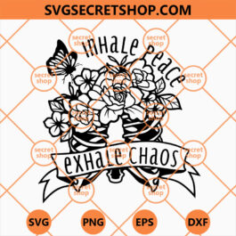 Inhale Peace Exhale Chaos SVG, Floral Skeleton SVG, Skeleton SVG