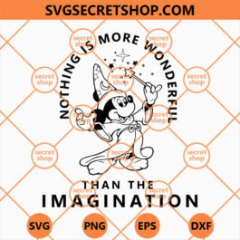 Mickey Nothing Is More Wonderful Than The Imagination SVG