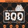 This Year Is Boo Sheet SVG