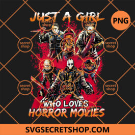 Just A Girl Who Loves Horror Movies Halloween PNG, Horror Movies PNG, Halloween PNG, Jason Voorhees PNG