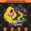 Rapunzel At Last I See The Wine SVG, The Wine SVG, Rapunzel SVG, Mandy Moore VSG 1 Rapunzel At Last I See The Wine SVG