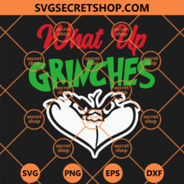 What Up Grinches SVG