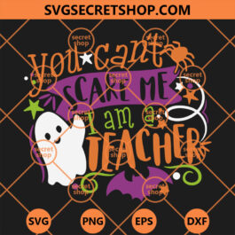 You Can't Scare Me I Am A Teacher SVG, Halloween SVG, Sticker SVG, Pumpkin SVG