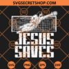Jesus Save Soccer SVG, Funny Jesus SVG, Merry Christmas SVG, Jesus Christ SVG 2 Jesus Save Soccer SVG