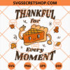 Thankful For Every Moment SVG
