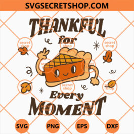 Thankful For Every Moment SVG
