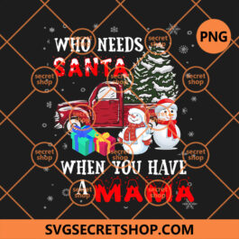 Who Needs Santa When You Have A Mama