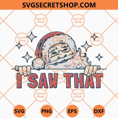 Santa I Saw That SVG, Funny Vintage Retro Santa SVG, I Saw That You Nasty And Looks Awesome SVG 4 Santa I Saw That