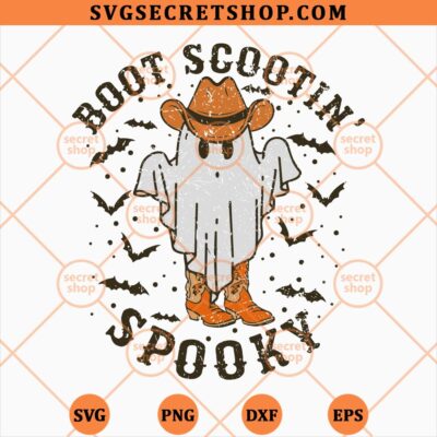 Cowboy Ghost Boot Scootin Spooky SVG, Cowboy Ghost SVG PNG DXF EPS 4 Cowboy Ghost Boot Scootin Spooky SVG