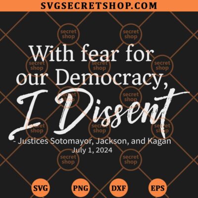 With Fear For Our Democracy I Dissent Funny Immunity Quote SVG