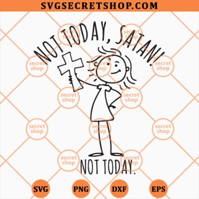 Not Today Satan Not Today SVG
