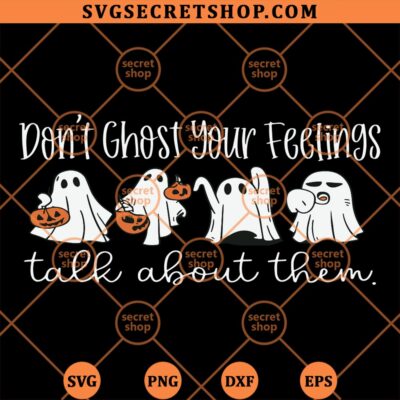 Dont Ghost Your Feelings Talk About Them SVG