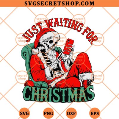 Just Waiting For Christmas Skeleton SVG, Skeleton Christmas SVG PNG DXF EPS 4 Just Waiting For Christmas Skeleton SVG
