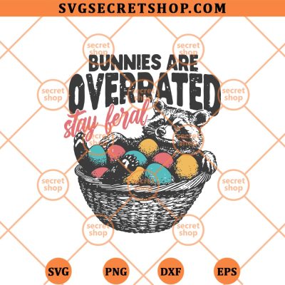 Bunnies Are Overrated Stay Feral Raccoon SVG, Raccoon Easter Eggs SVG PNG DXF EPS 4 Bunnies Are Overrated Stay Feral Raccoon SVG