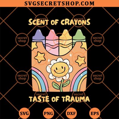 Scent of Crayons Taste of Trauma SVG, Colorful Color Crayon SVG PNG DXF EPS 4 Scent of Crayons Taste of Trauma SVG