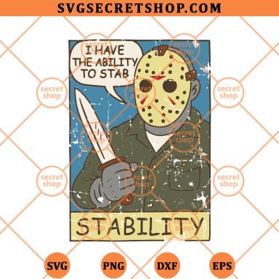 Stability I Have The Ability To Stab SVG, Jason Voorhees SVG PNG DXF EPS 4 Stability I Have The Ability To Stab SVG