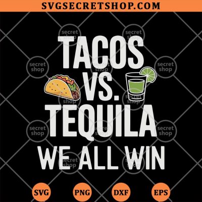 Tacos Vs Tequila We All Win SVG