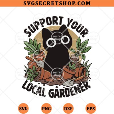 Support Your Local Gardener Cat SVG