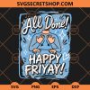 All Done Happy FriYay ASL SVG