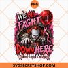 Pennywise We All Fight Down Here Fight Hope Survive PNG, Horror Breast Cancer PNG 1 Pennywise We All Fight Down Here Fight Hope Survive PNG